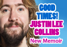 Justin Lee Collins Good Times!
