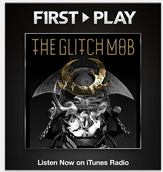 First Play: The Glitch Mob