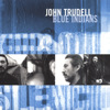 Couverture/Pochette de l'album Blue Indians par John Trudell
