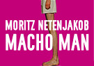 Moritz Netenjakob Macho Man