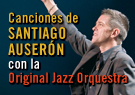 Santiago Auserón Canciones de Santiago Auserón Con la Original Jazz Orquestra