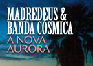 Madredeus & Banda Cósmica A Nova Aurora