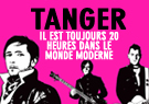 Tanger Il est toujours 20 heures dans le monde moderne