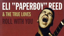 Eli 'Paperboy' Reed & The True Loves Roll With You