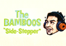 The Bamboos Side Stepper