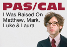 Pas/Cal I Was Raised On Matthew, Mark, Luke & Laura