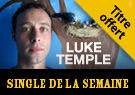 Luke Temple Where Is Away - Single de la semaine