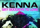 Kenna Say Goodbye to Love - Single