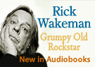 Rick Wakeman Grumpy Old Rockstar and Other Wonderous Stories (Unabridged)