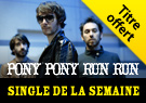 Pony Pony Run Run Hey You - Single de la semaine