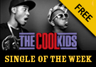 The Cool Kids What Up Man - Single of the Week