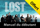 LOST : Manuel du débutant LOST : Manuel du débutant