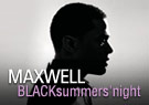 BLACKsummers'night - Maxwell