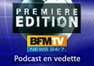 BFM TV : Première Edition