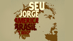 Seu Jorge America Brasil