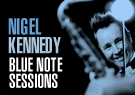 Nigel Kennedy Blue Note Sessions: Nigel Kennedy