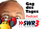 SWR3-Gag des Tages