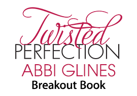 Twisted Perfection by Abbi Glines, Breakout Book