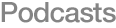 Podcasts