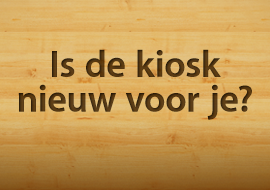 Is de kiosk nieuw voor je?