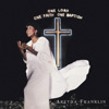 Couverture/Pochette de l'album One Lord, One Faith, One Baptism par Aretha Franklin