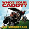 Who's Your Caddy (Motion Picture Soundtrack)