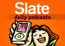 Slate: Daily Podcasts
