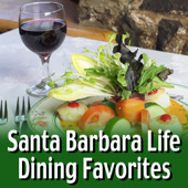 Santa Barbara Life Dining Favorites