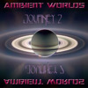 'AMBIENT WORLDS'
