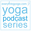 EverythingYoga.com Yoga Podcast Series