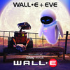 WALL-E and EVE (Music Inspired by Disney/Pixar's WALL-E)