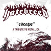 Escape (A Tribute to Metallica) - Single (single), Hatebreed
