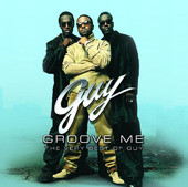 Guy: Groove Me - The Very Best of Guy, Guy
