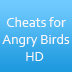 Cheats for Angry Birds HD