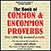 The Book Of Common & Uncommon Proverbs