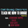 Teach Me How to Dougie (Remix) [feat. Jermaine Dupri, B.o.B, Bow Wow & Red Café] - Single, Cali Swag District