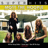 Mott the Hoople: Super Hits, Mott the Hoople