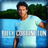 Doin' Somethin' Right, Billy Currington