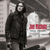 Real Things, Joe Nichols