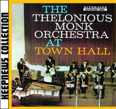 The Thelonious Monk Orchestra At Town Hall (Keepnews Collection) [Bonus Track Version], Thelonious Monk