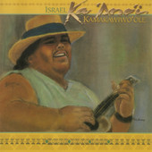 Ka 'Ano'i, Israel Kamakawiwo'ole