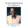 Curtis Mayfield & The Impressions: The Anthology, 1961-1977, Curtis Mayfield