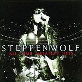 Steppenwolf: All Time Greatest Hits, Steppenwolf