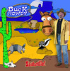 Skidaddle!, Buck Howdy