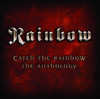 Catch the Rainbow - The Anthology, Rainbow