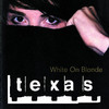 White on Blonde, Texas