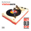 Dirty Old Hip Hop, Visioneers