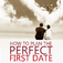 How to Plan the Perfect First Date