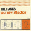 Your New Attraction, The Hanks