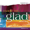 Made Me Glad, Michael Neale